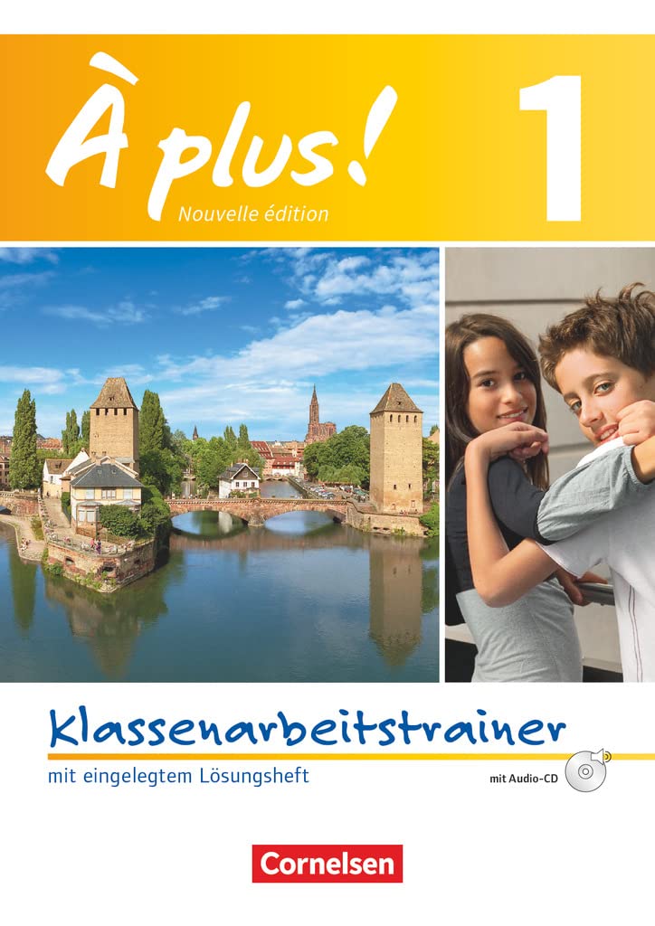 À plus ! - Nouvelle édition / Band 1 - Klassenarbeitstrainer mit Lösungen und Audio-Materialien: Klassenarbeitstrainer mit Lösungen und Audio-CD (À ... und 2. Fremdsprache - Ausgabe 2012, Band 1)