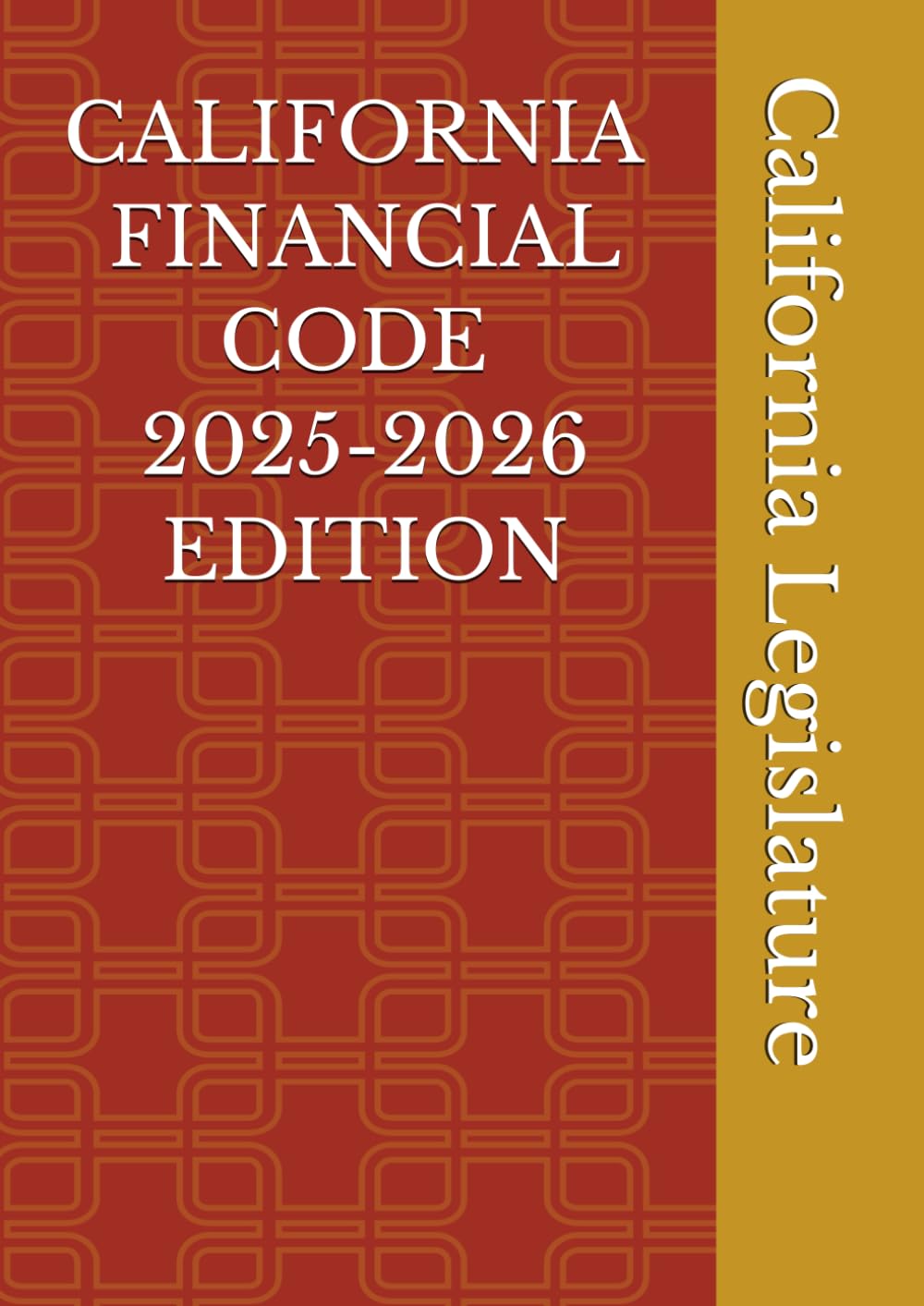 CALIFORNIA FINANCIAL CODE 2025-2026 EDITION