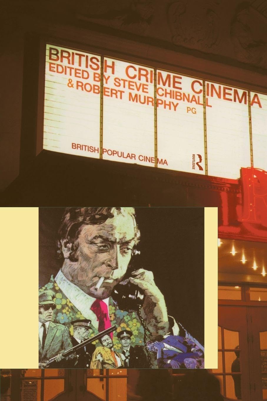 British Crime Cinema (British Popular Cinema)