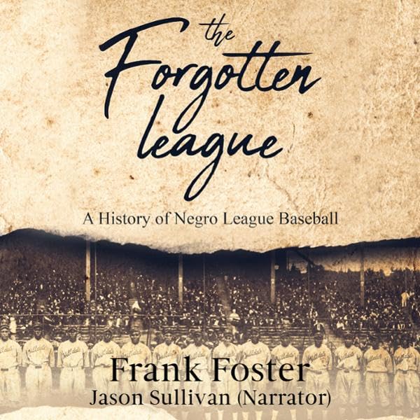 The Forgotten League: A History of Negro League Baseball (History Shorts, Book 2)