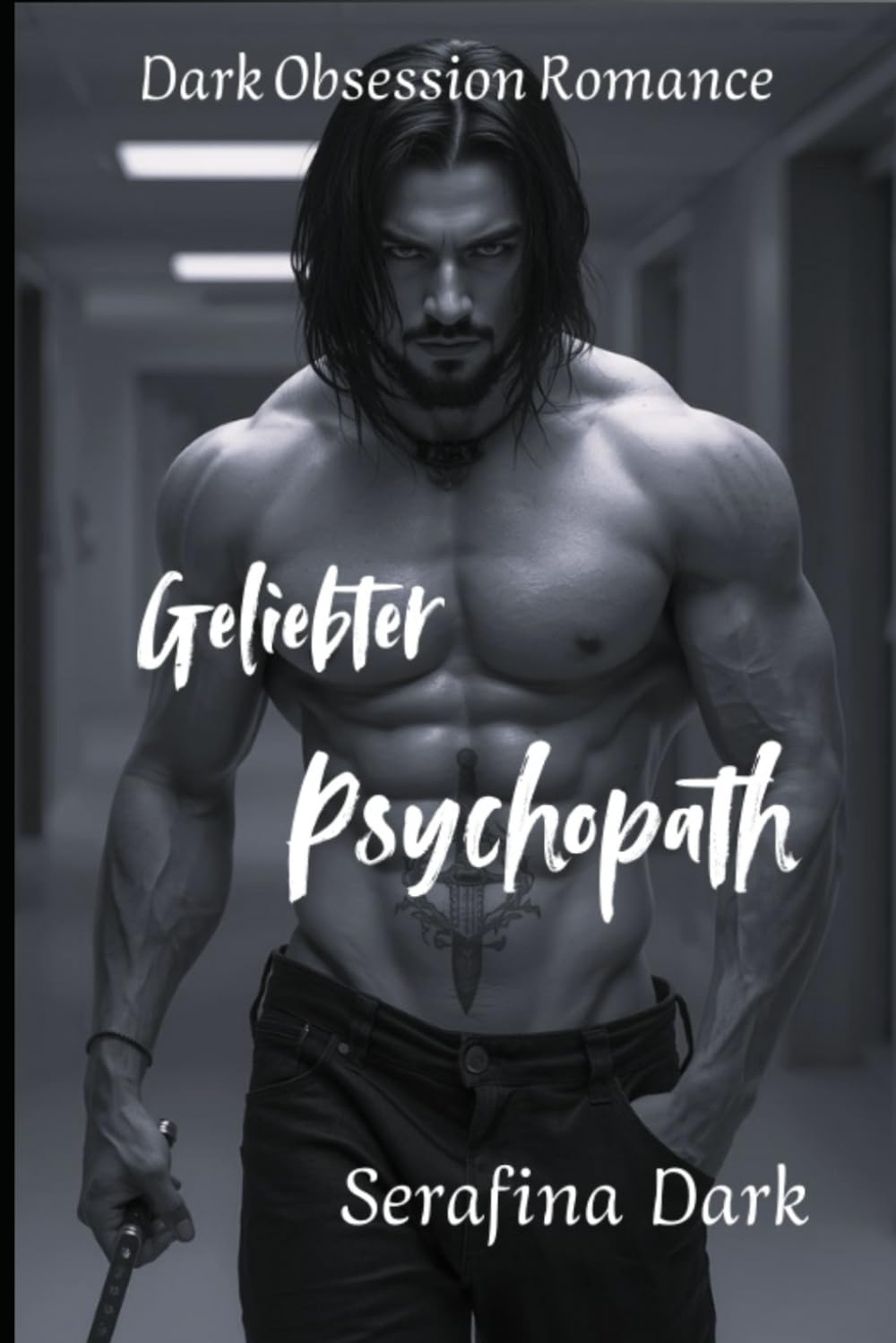 Geliebter Psychopath: Dark Obsession Romance