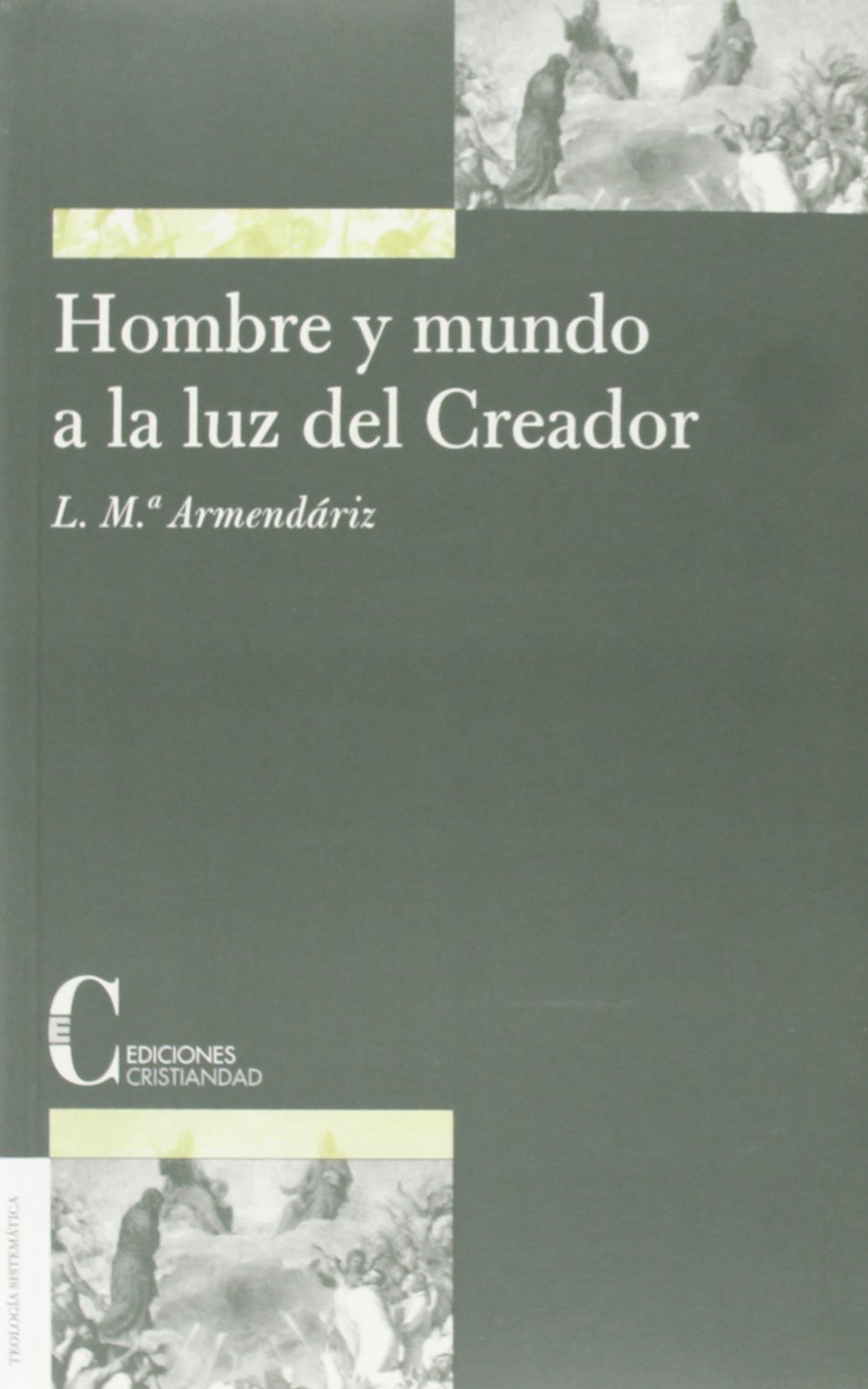 Hombre y Mundo A La Luz Del Creador (TEOLOGIA SISTEMATICA)