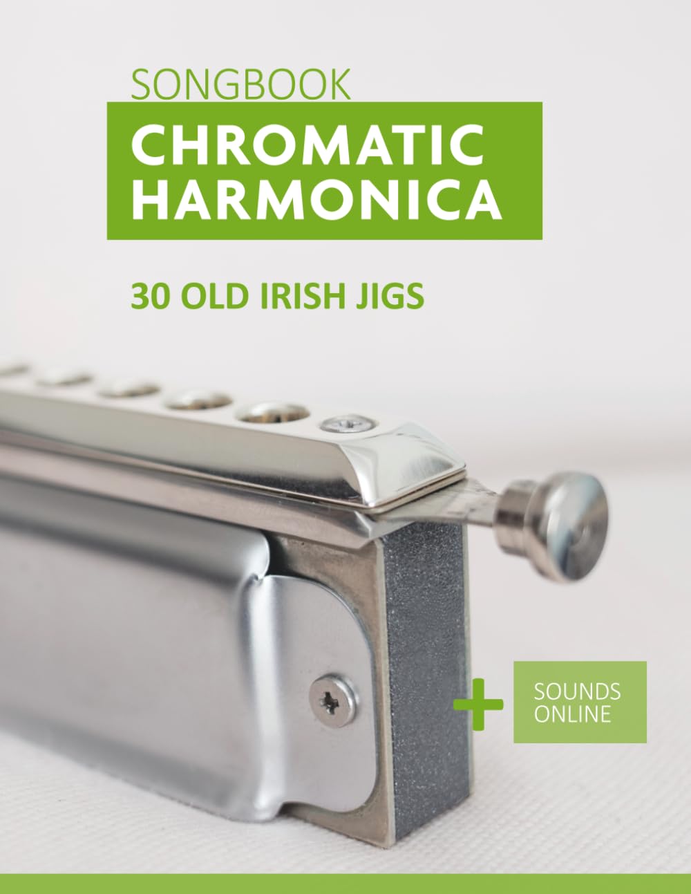 Songbook Chromatic Harmonica - 30 Old Irish Jigs: + Sounds Online (Songbooks for the Chromatic Harmonica)