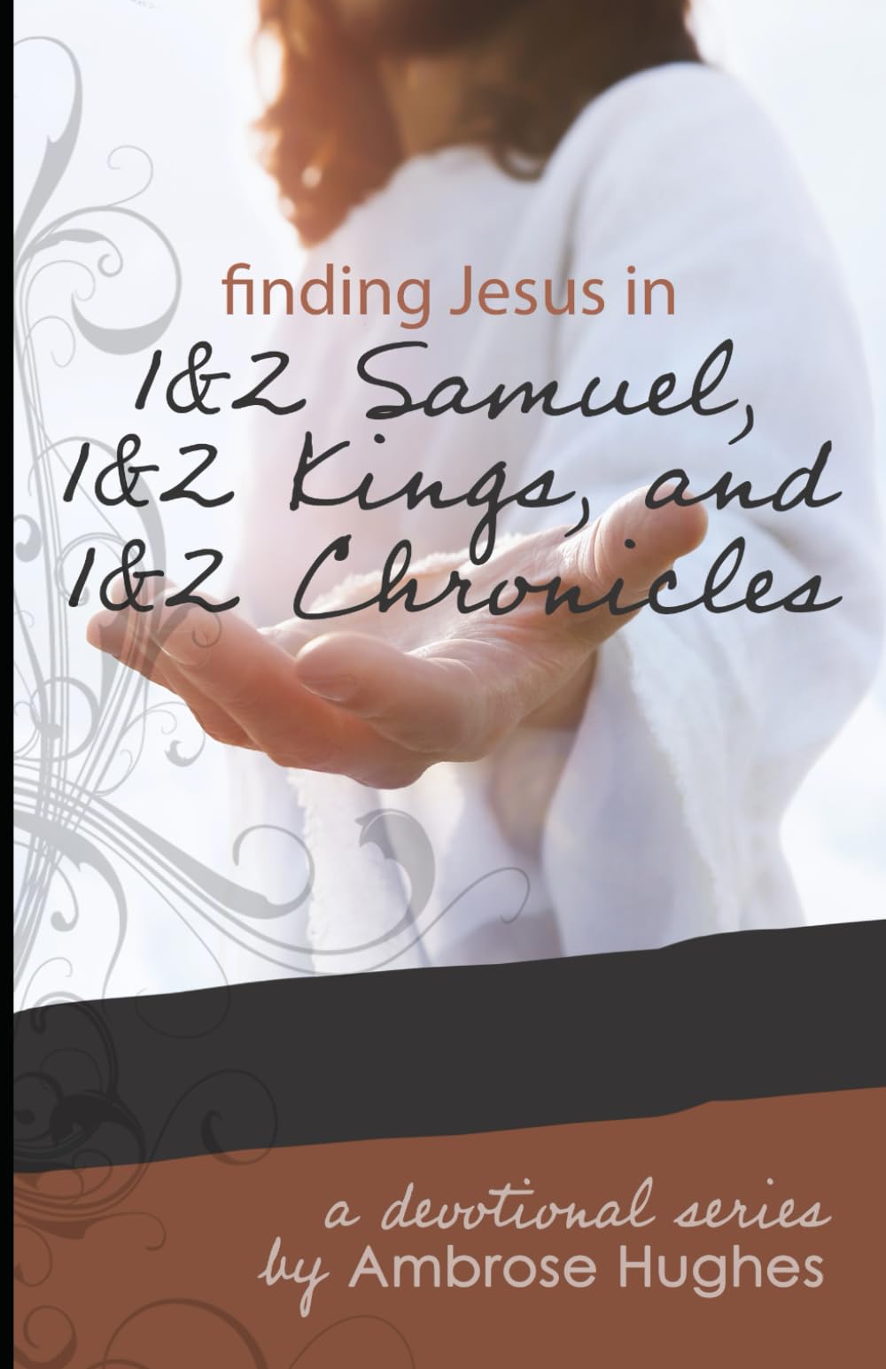 Finding Jesus in 1 Samuel Through 2 Chronicles (Finding Jesus in the Old Testament)