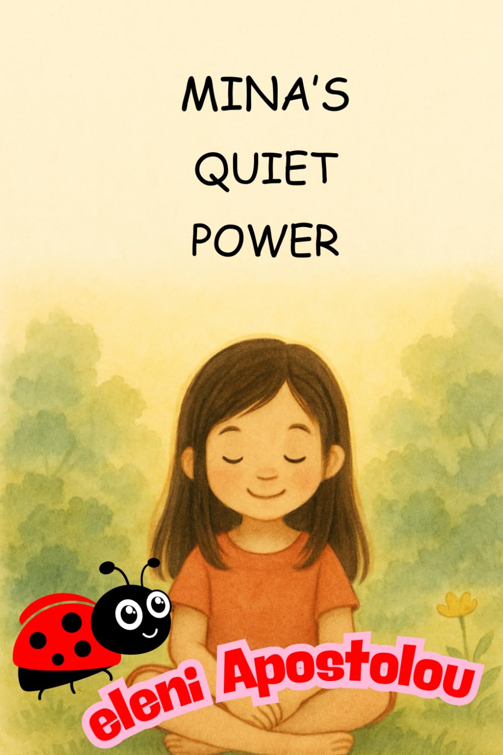 Mina's Quiet Power (Growing Hearts and Minds. Helping Children understand themselves, one story at the time.)