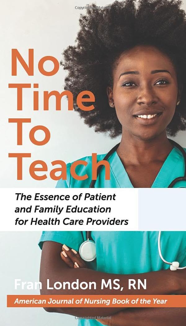 No Time to Teach: The Essence of Patient and Family Education for Health Care Providers