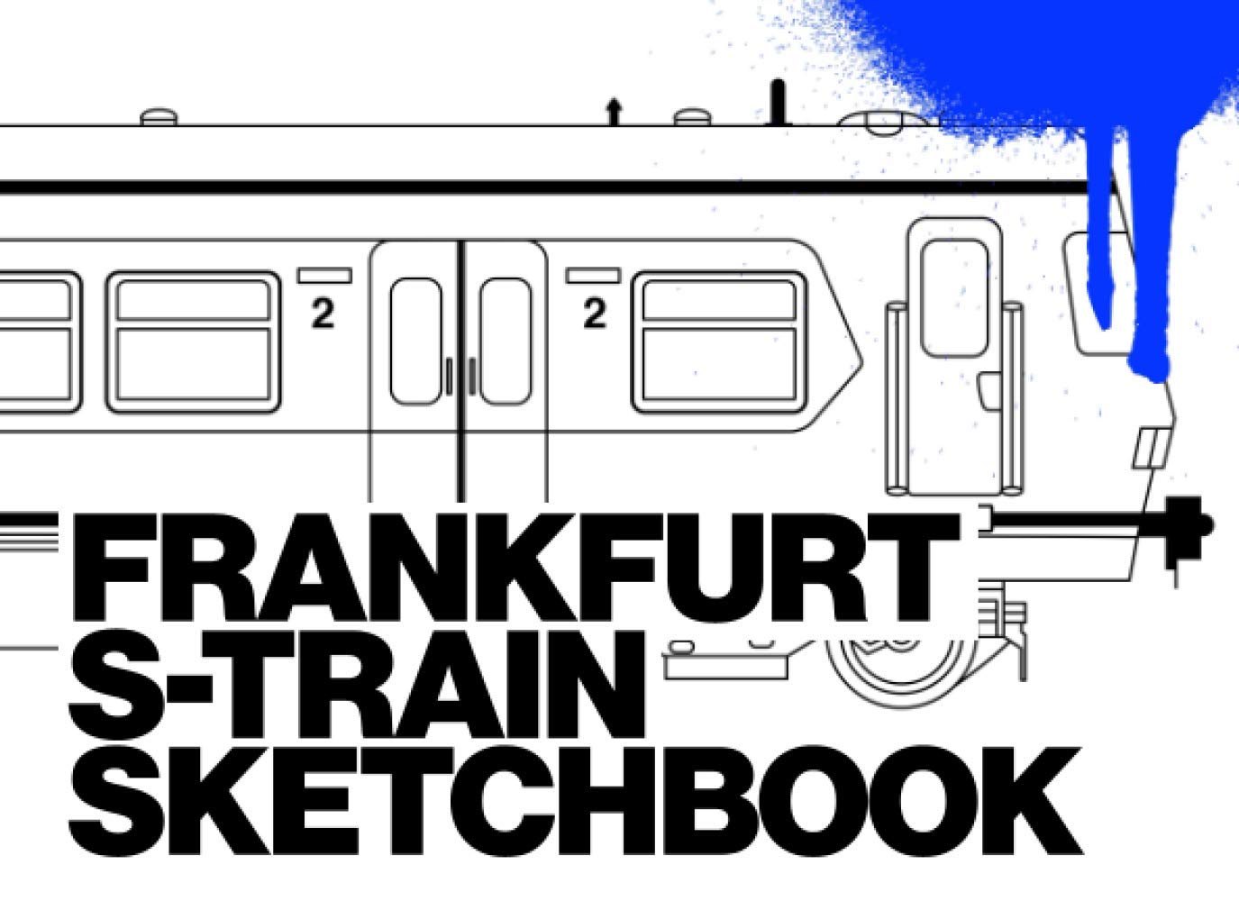 FRANKFURT S-TRAIN SKETCHBOOK: Graffiti Coloring Book | 104 Pages with Outlines of the Frankfurt S-Train Car