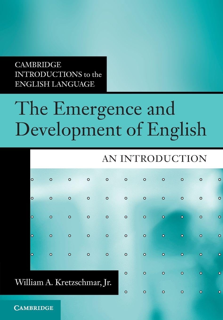 The Emergence and Development of English: An Introduction (Cambridge Introductions to the English Language)