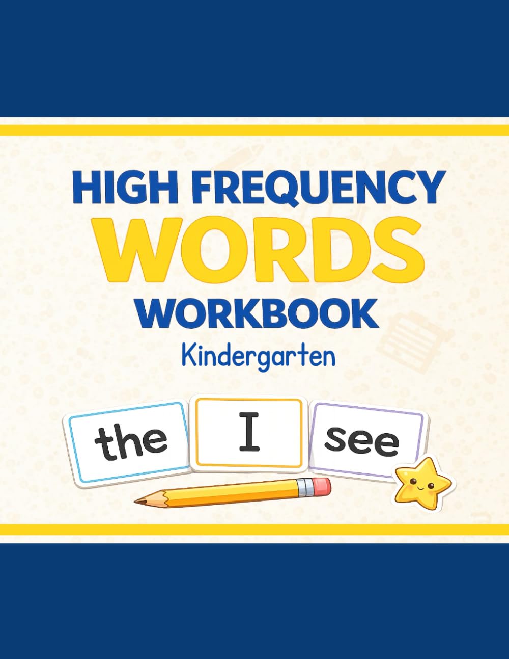 High Frequency Words Workbook for Kindergarten: Sight Words Practice to Read, Trace, Write, and Build Early Reading Skills