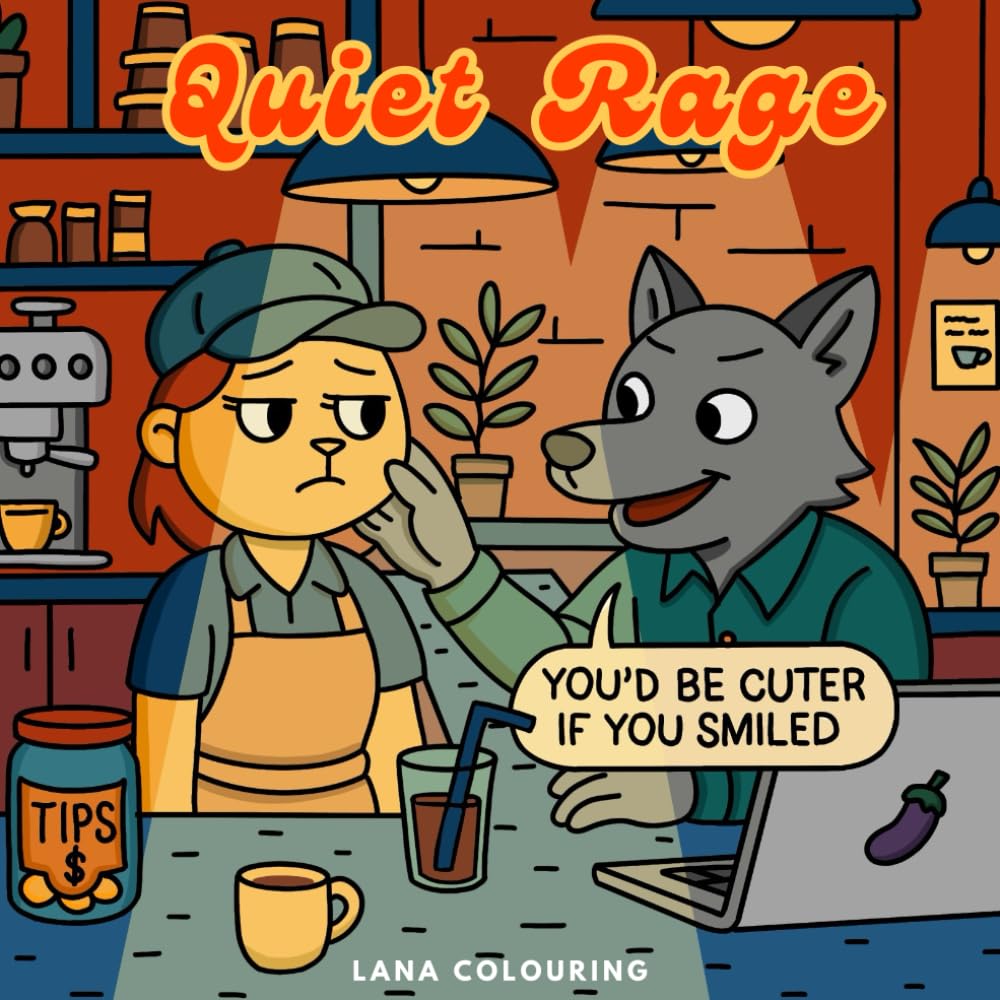 Quiet Rage: A colouring book about everyday violations and being polite when you are furious
