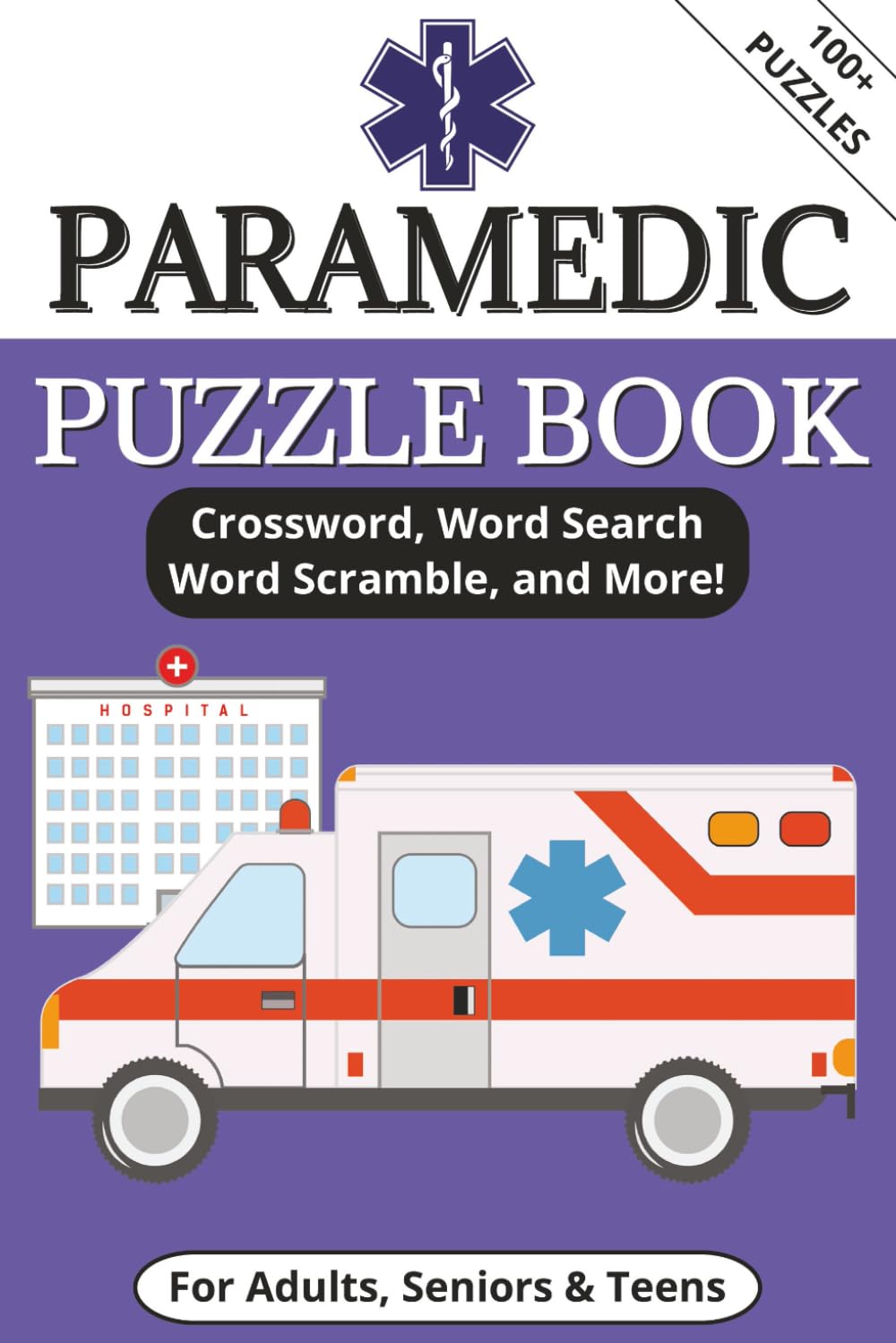 Paramedic Puzzle Book: Word Searches, Crossword, Sudoku and more Puzzles with Easy to Read Print about the Paramedic Field | 6x9 Inches, 178 pages ... for Vacations, Holidays and Free Times