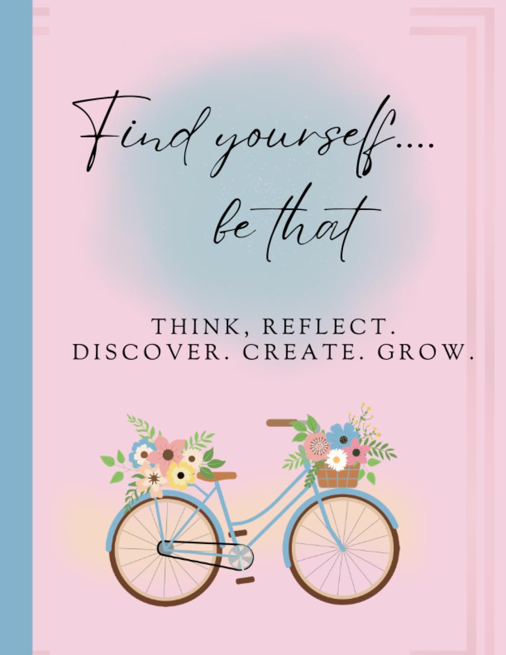 Find Yourself...be that!: Mood Tracking Journal