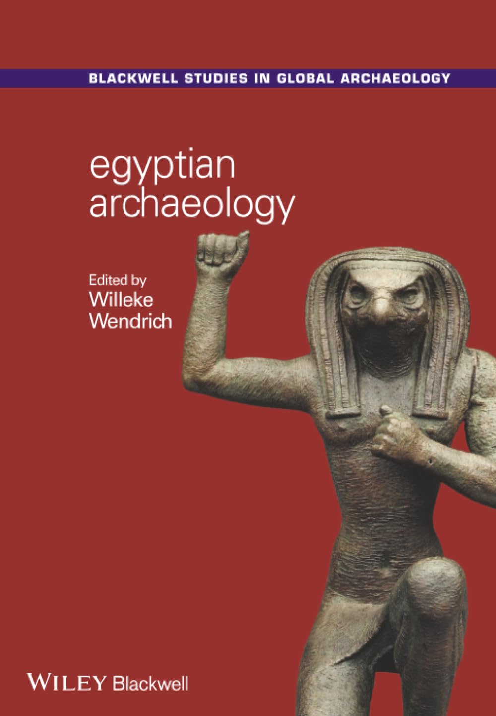 Egyptian Archaeology: 12 (Wiley Blackwell Studies in Global Archaeology)