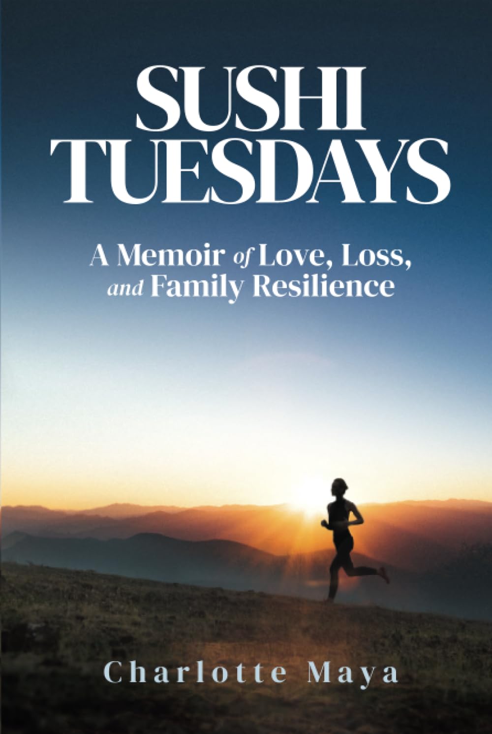 Sushi Tuesdays: A Memoir of Love, Loss, and Family Resilience
