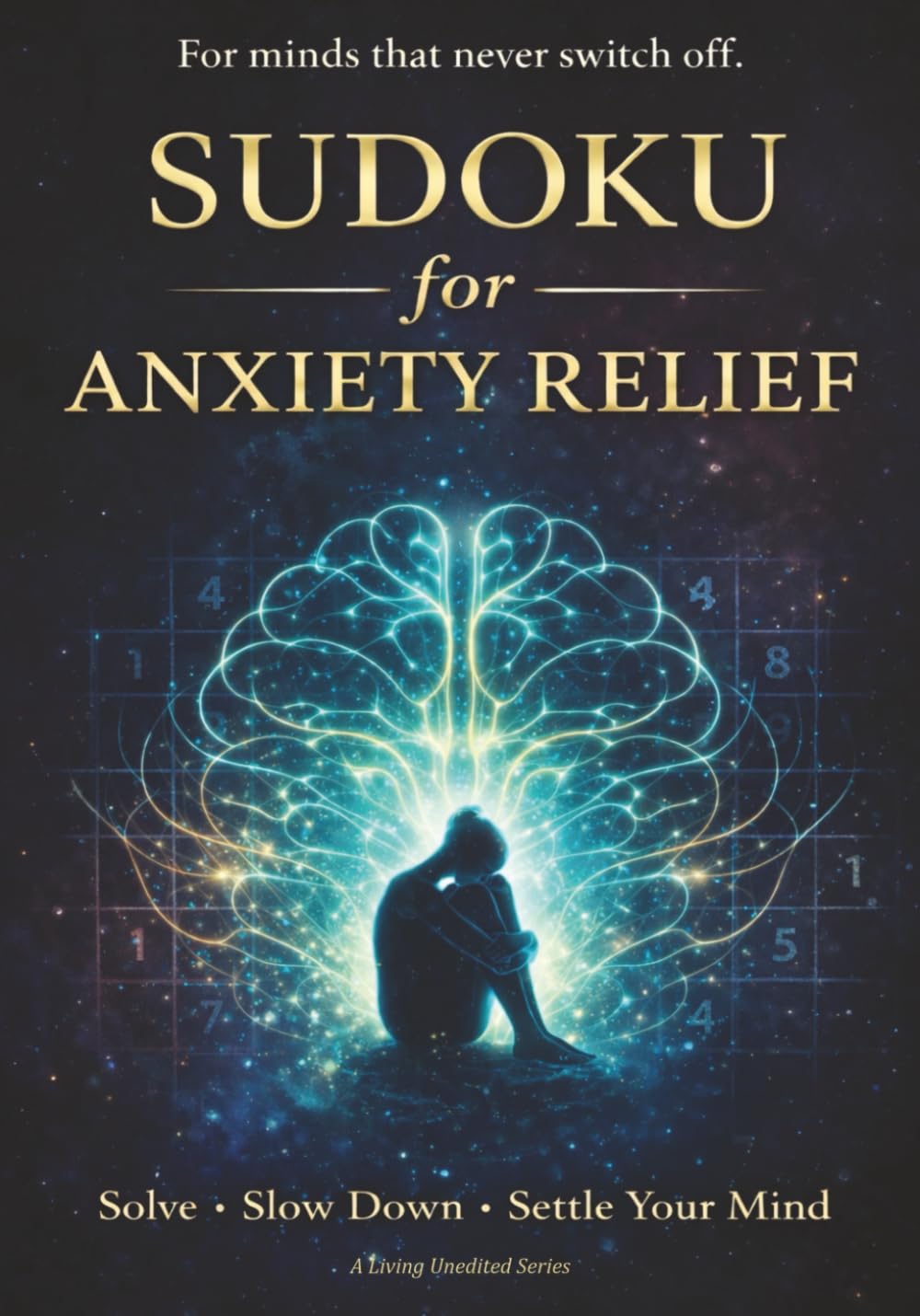 Sudoku for Anxiety Relief: Large Print Sudoku Puzzle Book for Adults to Calm a Racing Mind, Ease Mental Tension and Support Mindful Brain Training (The Quiet Mind Sudoku Series)