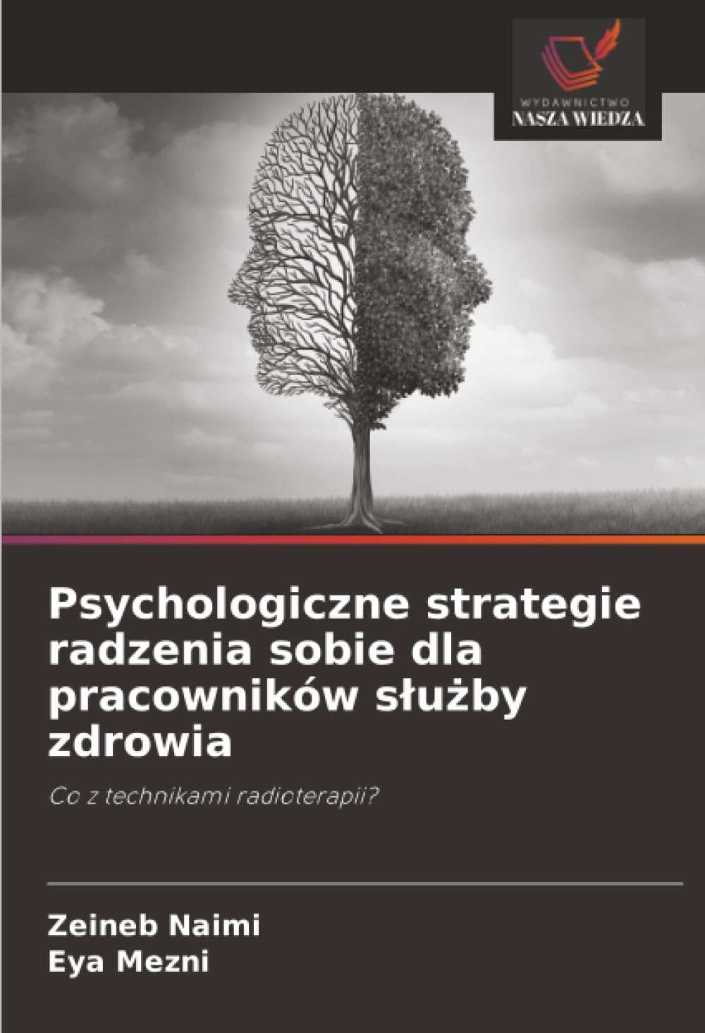 Psychologiczne strategie radzenia sobie dla pracowników służby zdrowia: Co z technikami radioterapii?