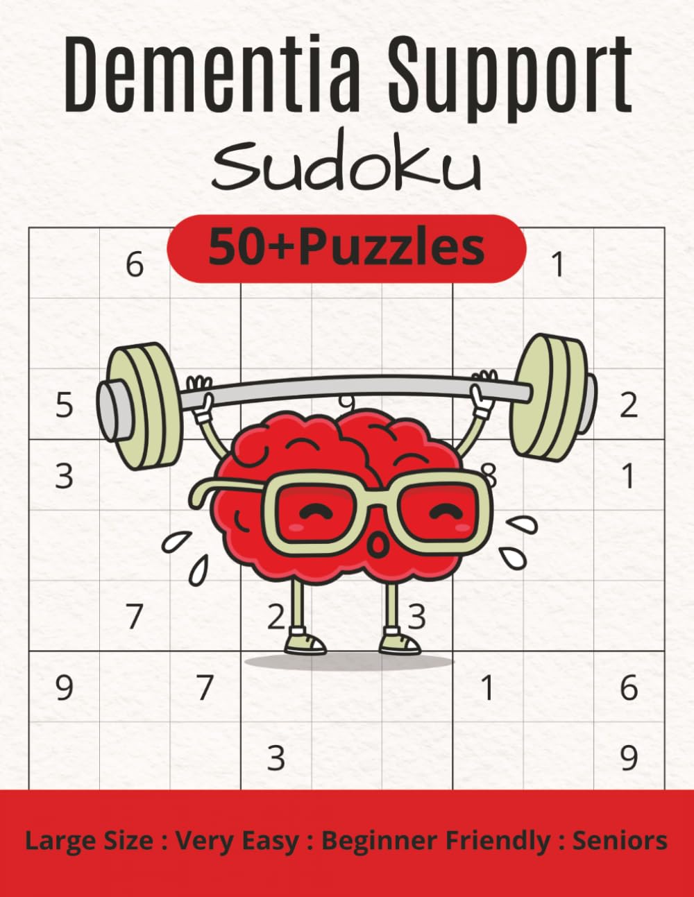 Dementia Support Sudoku Puzzles: Very Easy/Large Format 8.5x11 inches, 111 pages/50+Puzzles/Solutions and Instructions Included/Cognitive Support