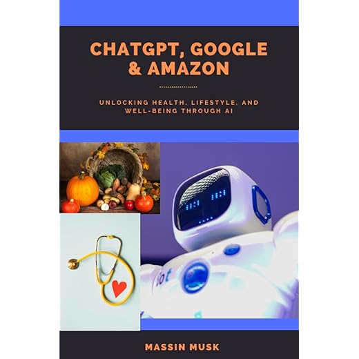ChatGPT, Google & Amazon: Unlocking Health, Lifestyle, and Well-Being through AI