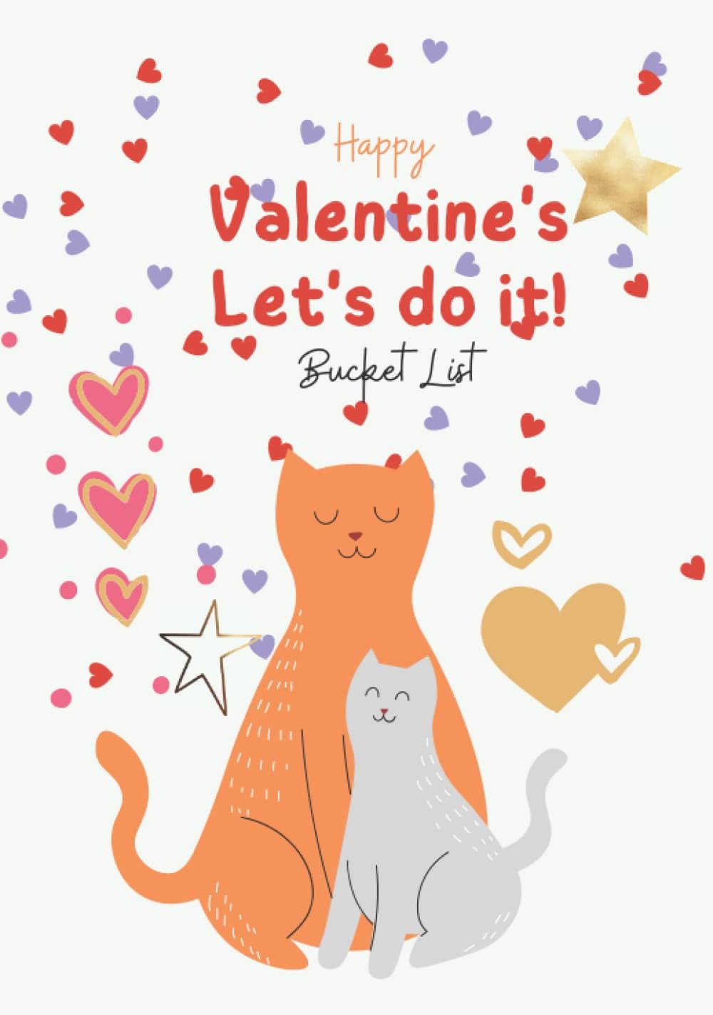 Valentine's Let's do it!: 7x10โ Bucket List For Couples. Funny Valentines Day Gift Ideas. Hardcover journal containing a bucket list of 84 challenges ... pages for your own ideas! For Cat lovers!