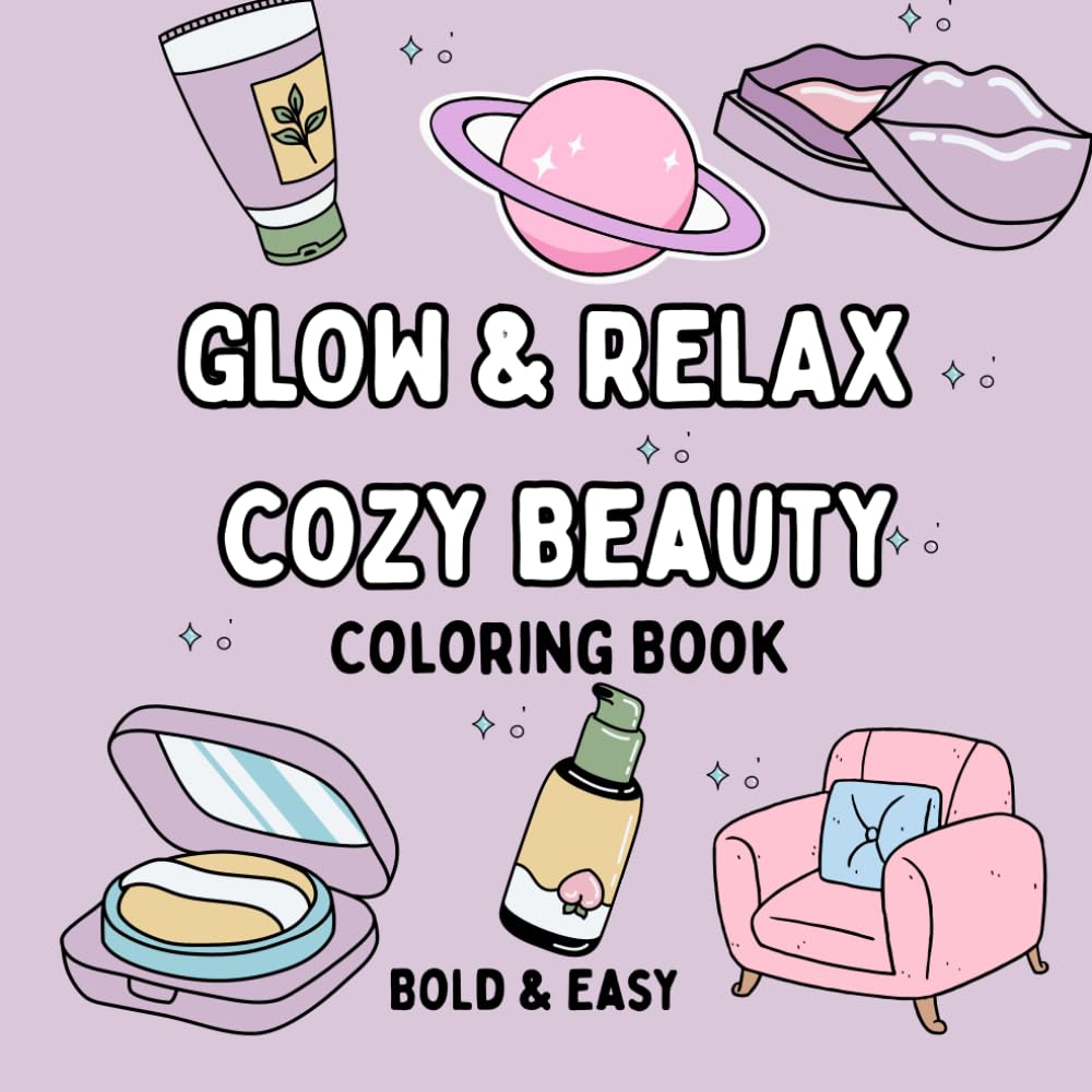 "GLOW & RELAX Cozy Beauty": :Bold & Easy Coloring Book