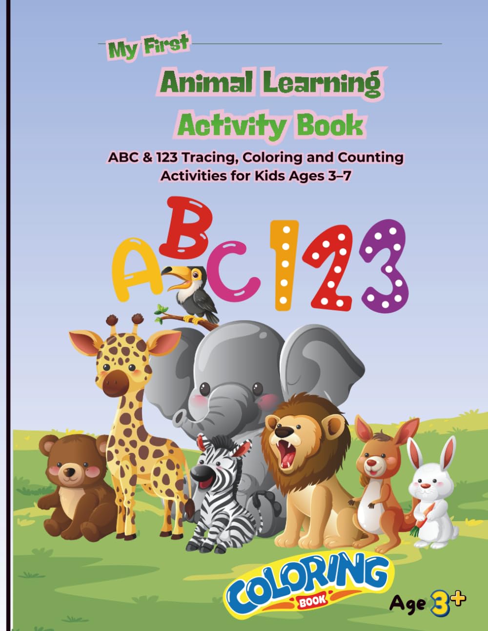 My First Animal Learning Activity Book: ABC & 123 Tracing, Coloring and Counting Activities for Kids Ages 3–7
