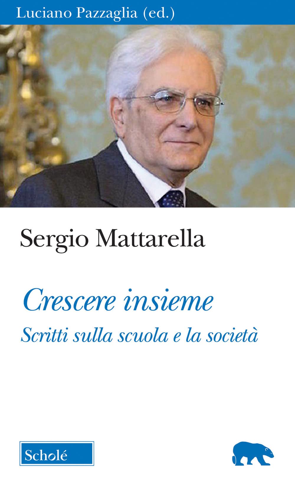Crescere Insieme. Scritti Sulla Scuola E La Società - 4