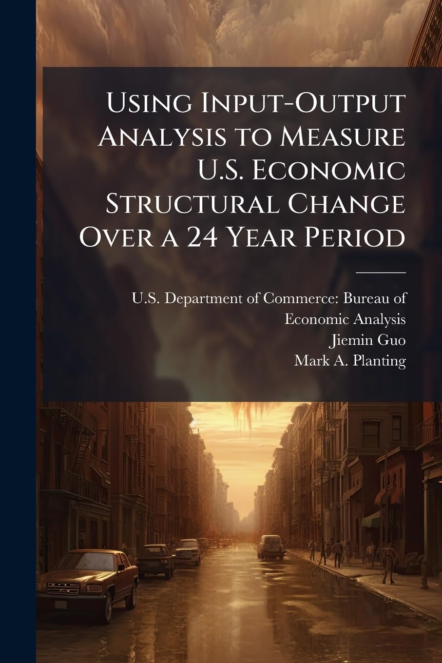 Using Input-Output Analysis to Measure U.S. Economic Structural Change Over a 24 Year Period