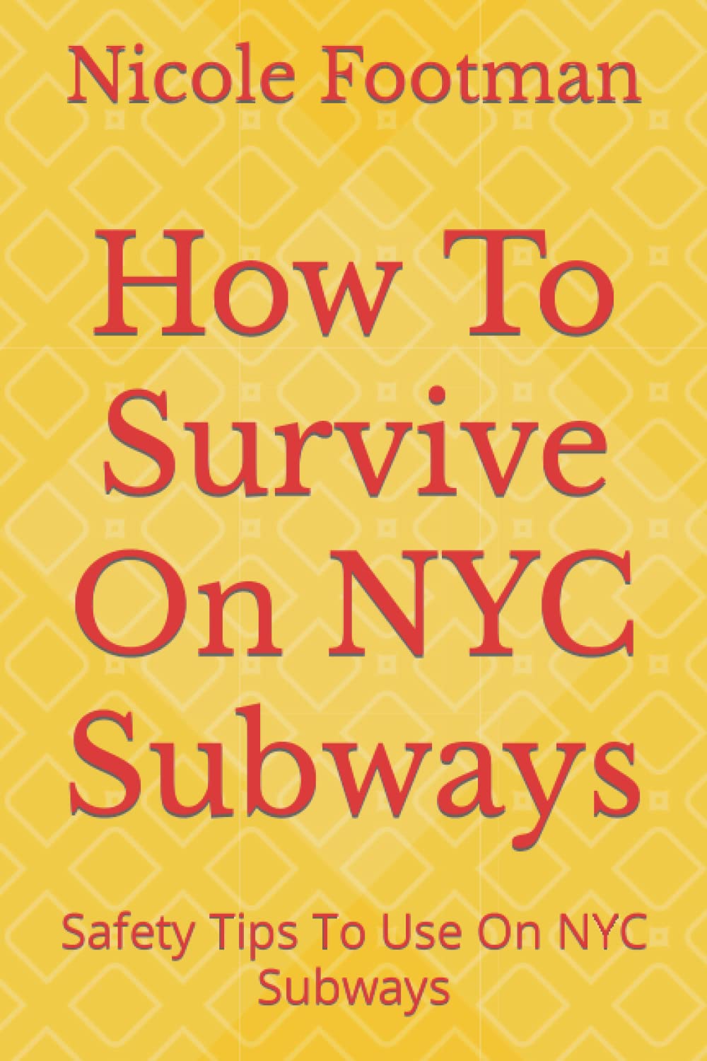 How To Survive On NYC Subways Safety Tips To Use On NYC Subways