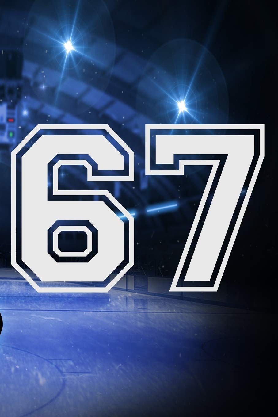 67 Journal: A Hockey Jersey Number #67 Sixty Seven Notebook For Writing And Notes: Great Personalized Gift For All Players, Coaches, And Fans (Ice