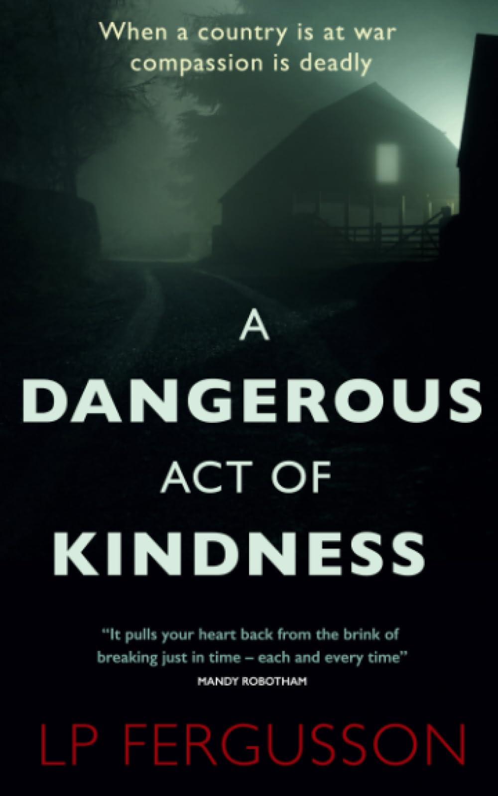 A Dangerous Act of Kindness (War Novels)