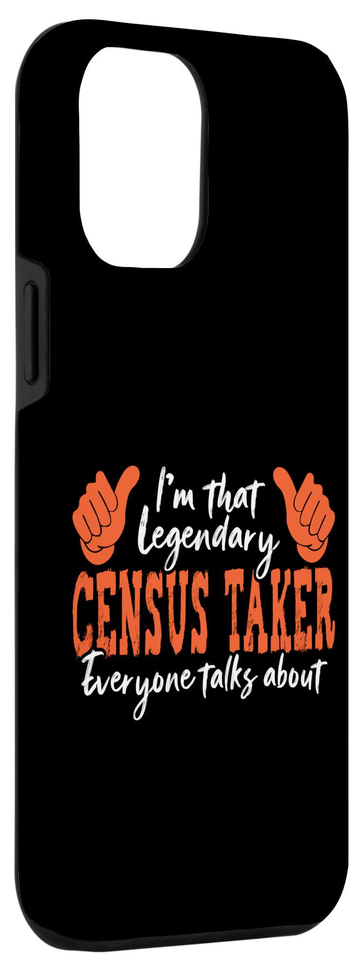 iPhone 15 Plus Funny Profession Quote Legendary Census Taker Case - Image 3
