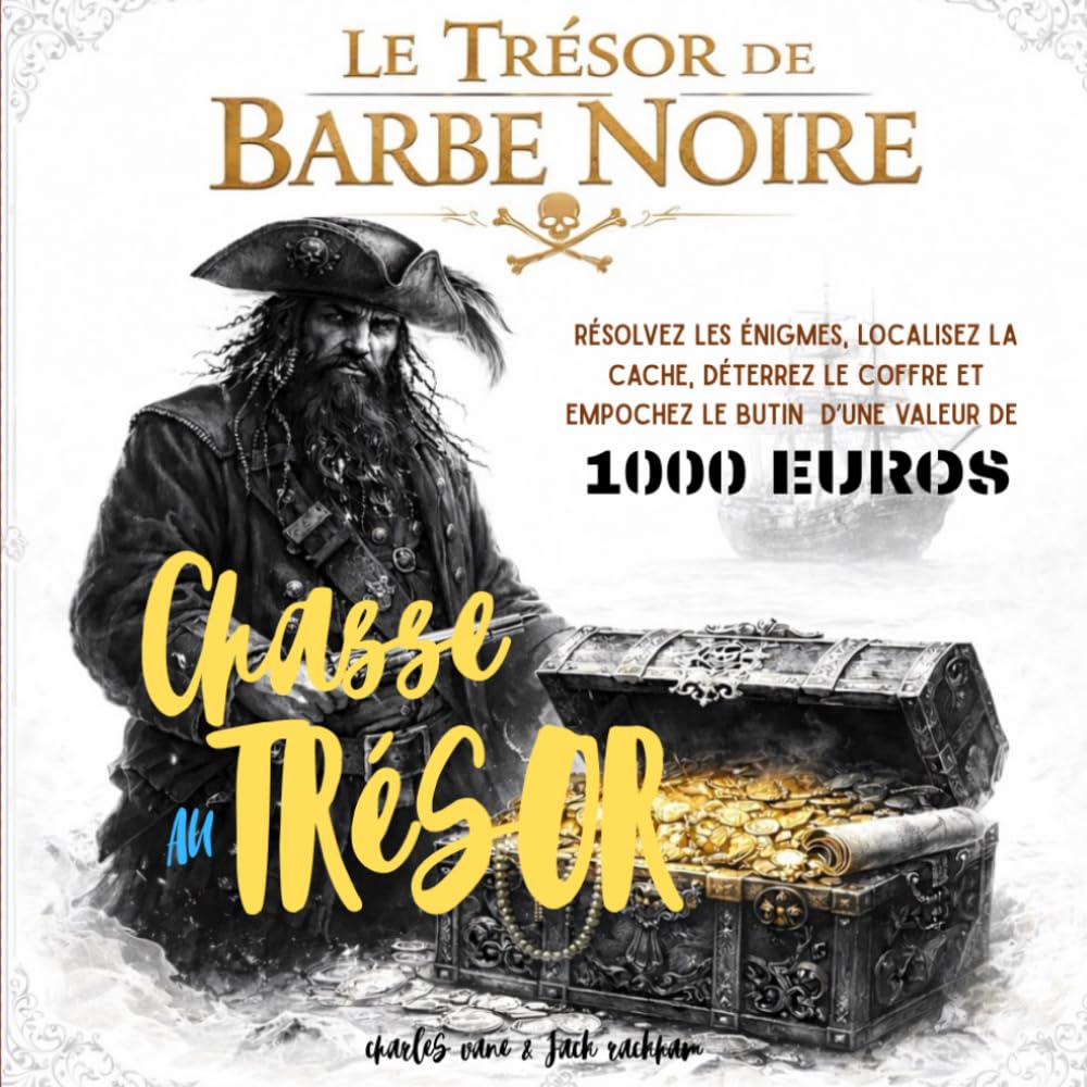 LE TRÉSOR DE BARBE NOIRE: Une véritable chasse au trésor • 1 000 € à gagner