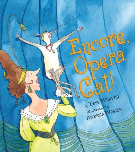 Amazon.com: Encore, Opera Cat!: 9780547146478: Weaver, Tess, Wesson ...