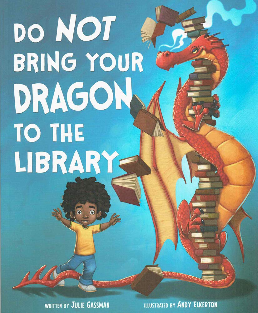 Julie Gassman Do Not Bring Your Dragon To The Library