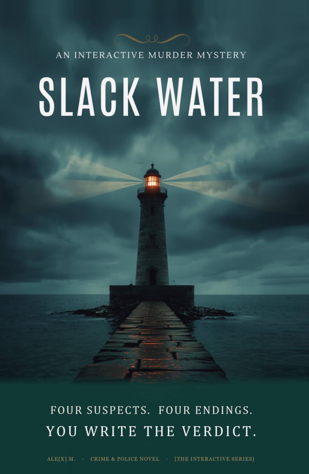 Slack Water: An Interactive Murder Mystery — Four Suspects, Four Endings, You Decide the Killer (Ale[X] M. - [The Interactive Series])