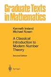 A Classical Introduction to Modern Number Theory (Graduate Texts in Mathematics, 84)