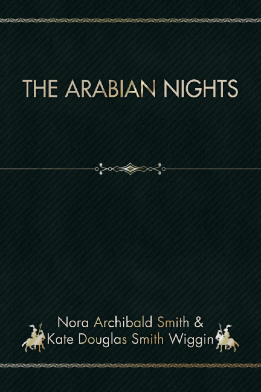 The Arabian Nights: Their Best-known Tales