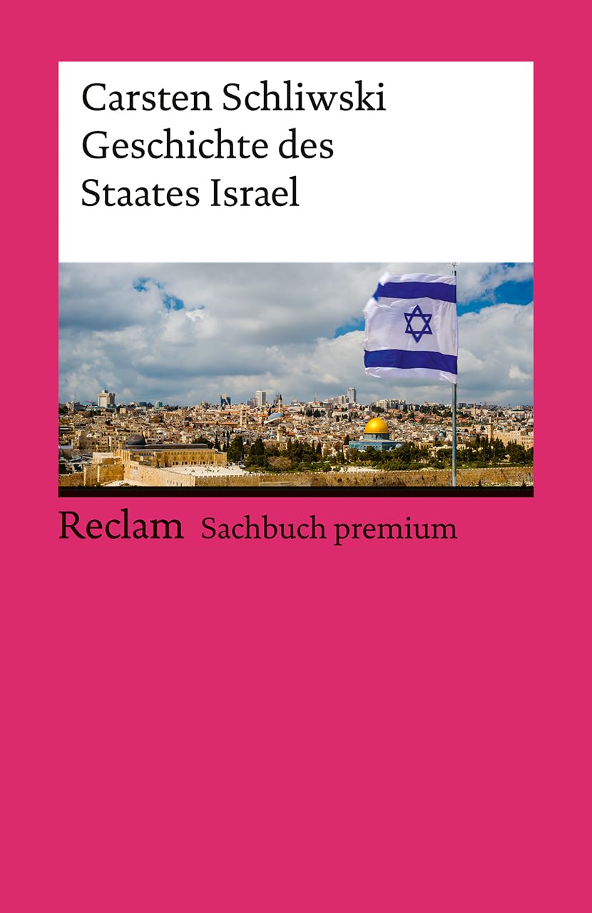 Geschichte des Staates Israel: [Sachbuch premium] - Fundierte Darstellung der Geschichte Israels und des Nahostkonflikts; mit Zeittafeln - 14755