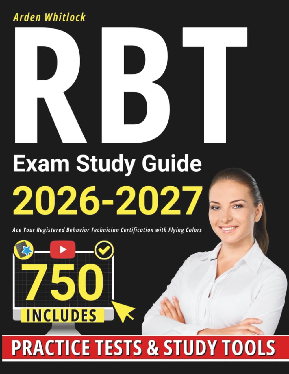 RBT Exam Prep Study Guide: Ace Your Registered Behavior Technician Certification with Flying Colors