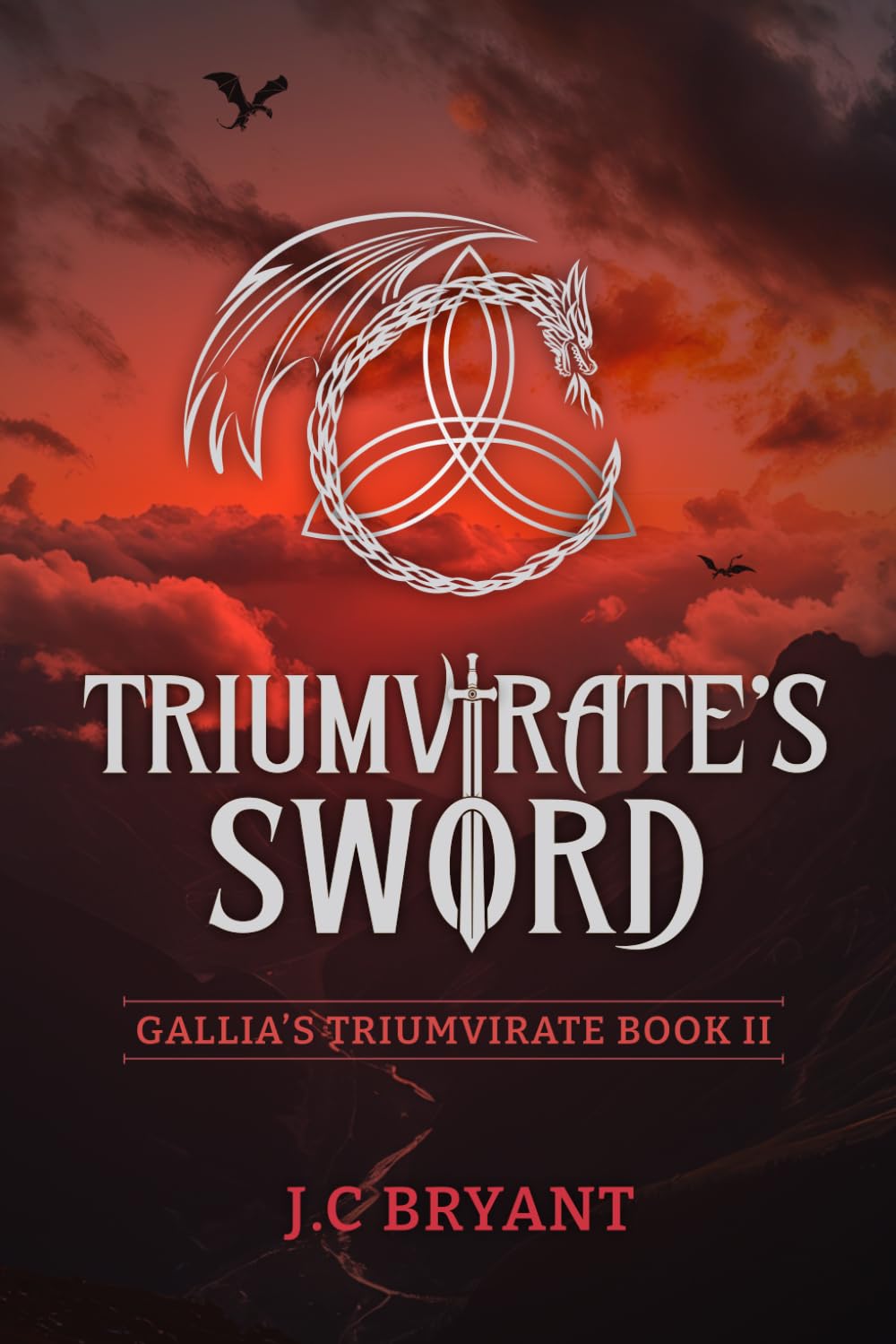 Triumvirate's Sword: Gallia's Triumvirate- Book Two