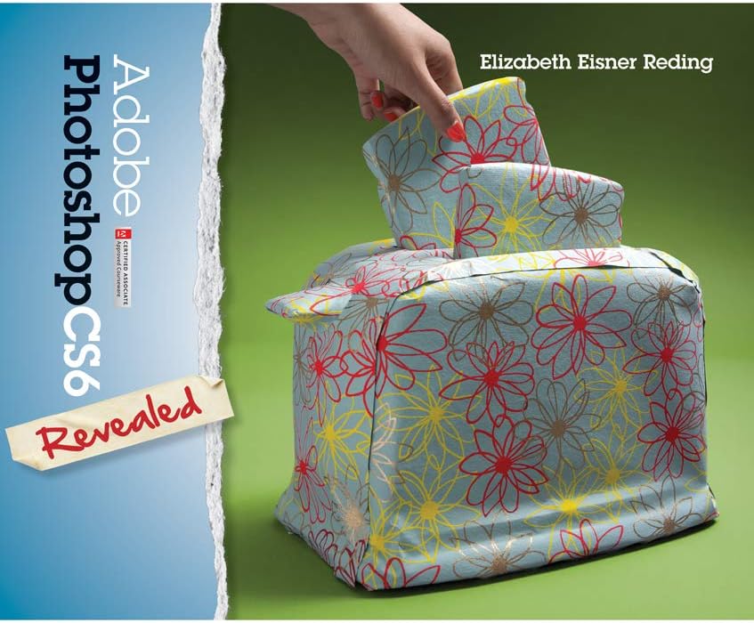 Adobe Photoshop CS6 Revealed