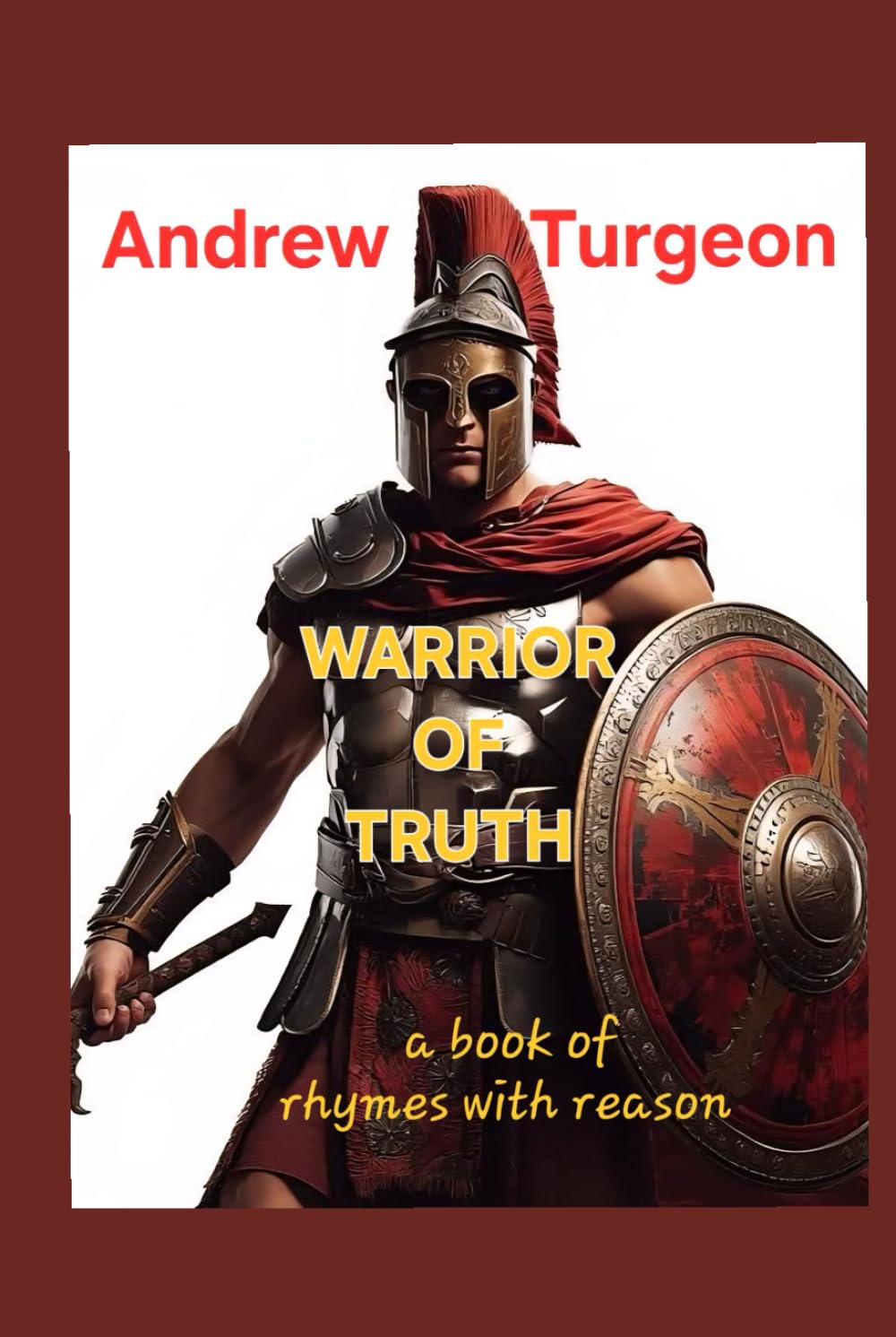 Warrior of Truth: a book of rhymes with reason
