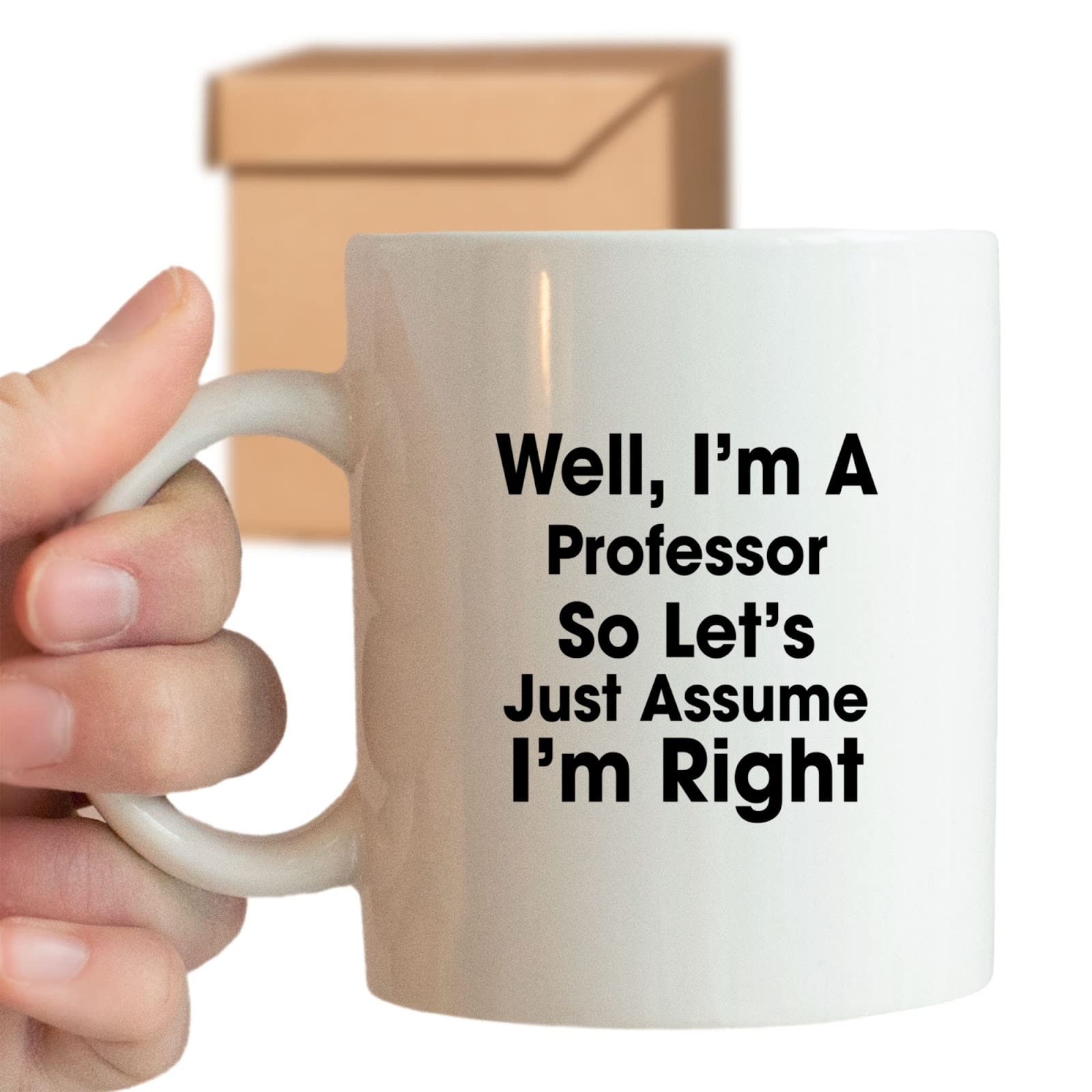 Graduation Gift, Well, i'm a Professor So Let's Just Assume i'm Right, Cups for Graduates School Students Of Class Of 20212022, Grad Diploma 11 oz Ceramic Coffee Mug