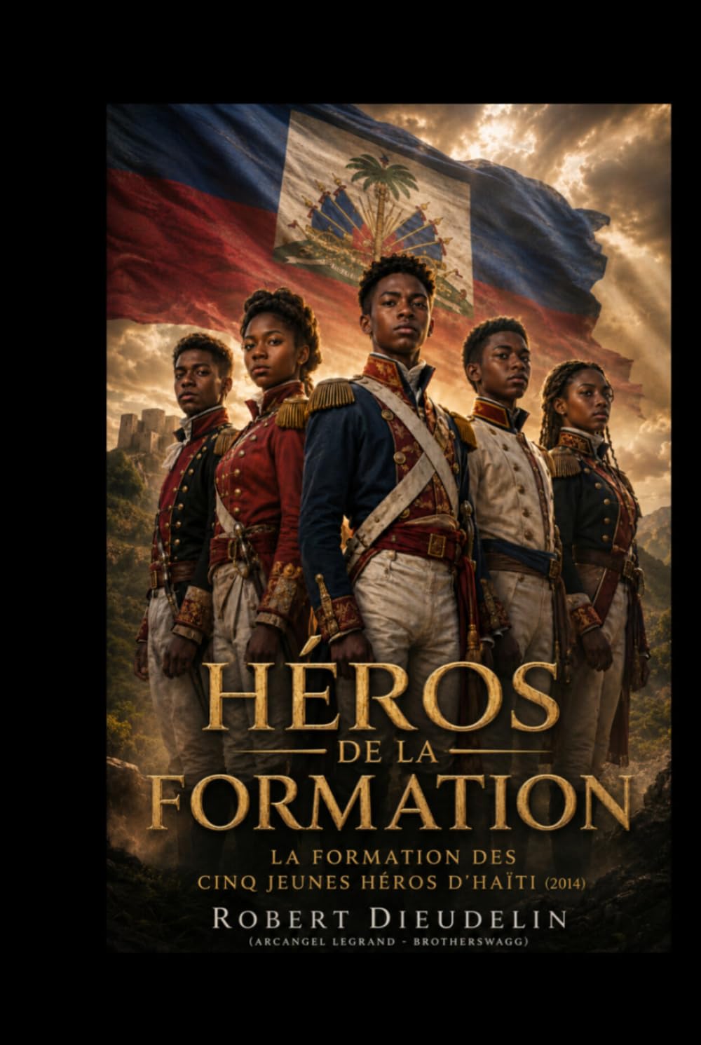 HÉROS EN DEVENIR: La Formation des Cinq Jeunes Héros D'Haïti (2014)