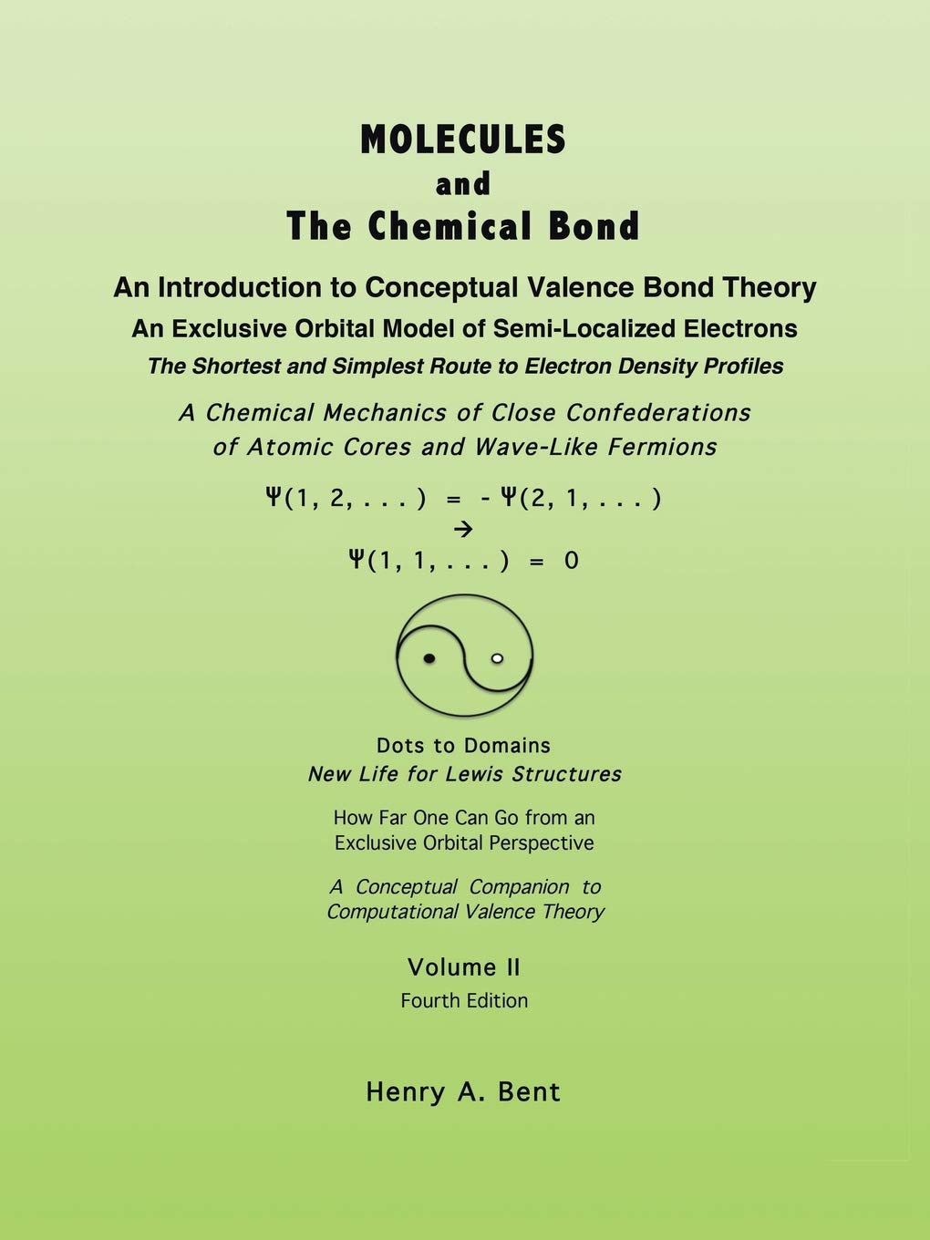 MOLECULES AND The Chemical Bond: An Introduction to Conceptual Valence Bond Theory