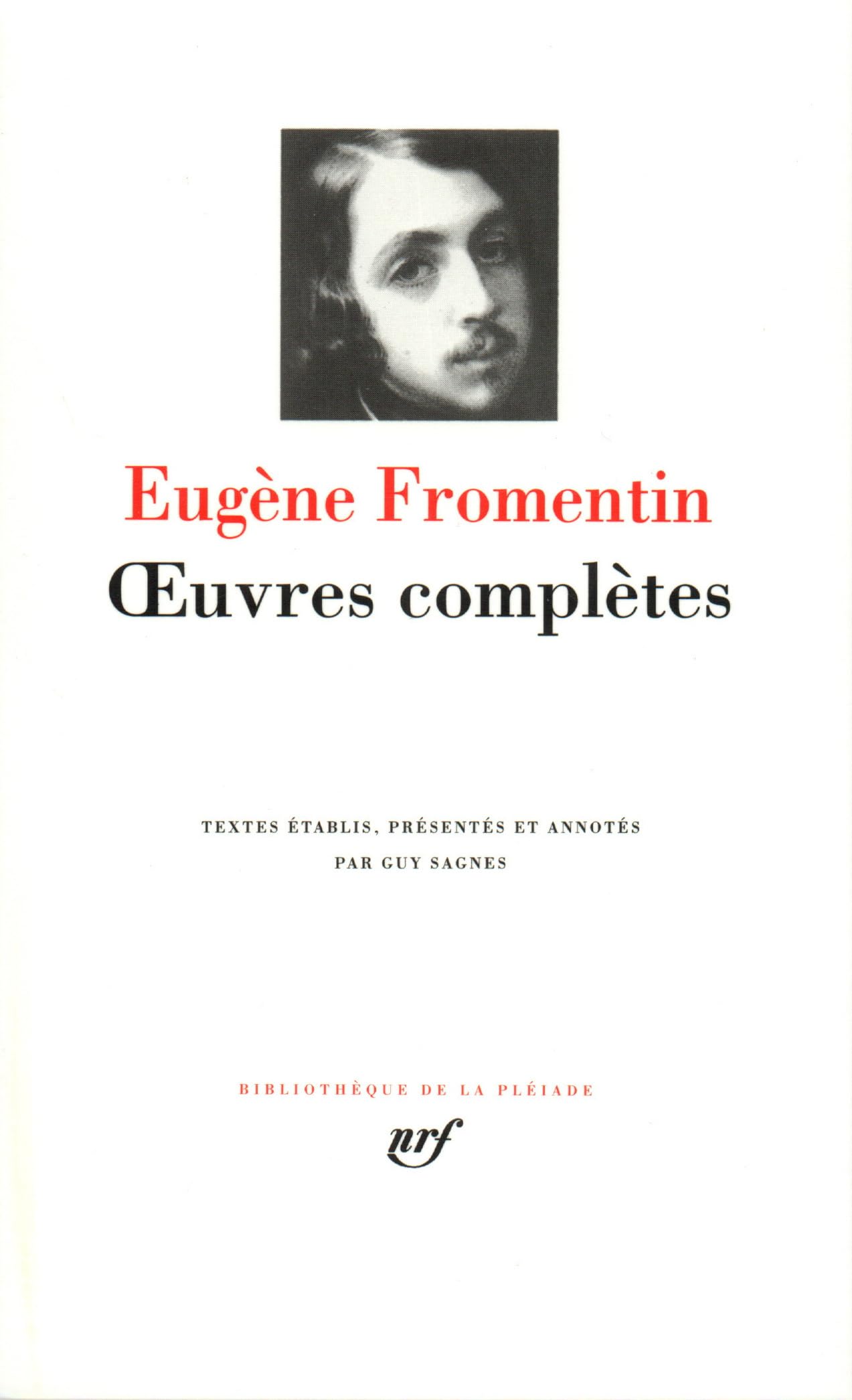 Oeuvres Completes. Un Ete Dans Le Sahara, Une Annee Dans Le Sahel, Dominique, Les Maitres D'Autrefois: 313