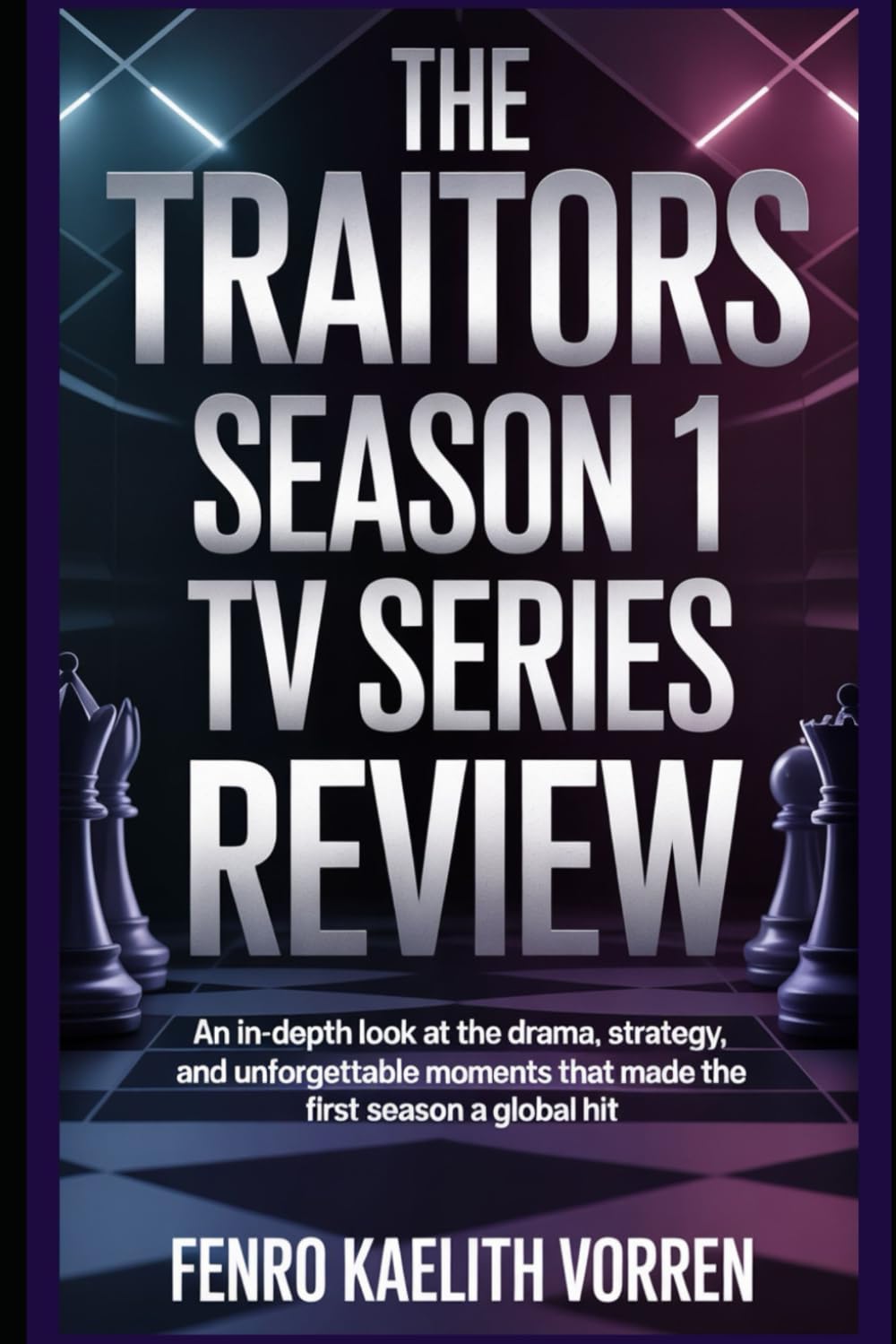 The Traitors Season 1 TV Series Review: An In-Depth Look at the Drama, Strategy, and Unforgettable Moments That Made the First Season a Global Hit ... Dagger: The Complete Anatomy of The Traitors)