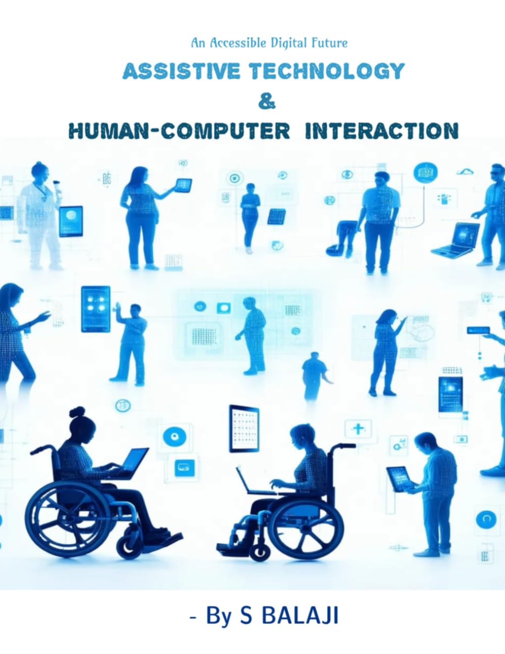 ASSISTIVE TECHNOLOGY & HUMAN-COMPUTER INTERACTION