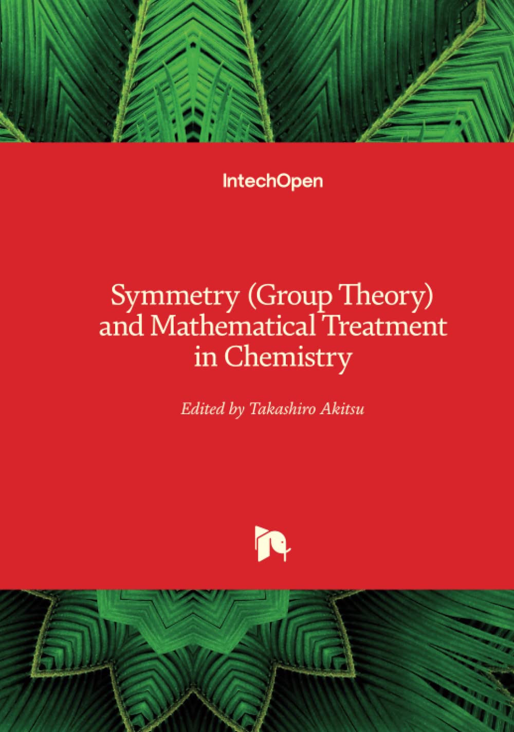 Symmetry (Group Theory) and Mathematical Treatment in Chemistry