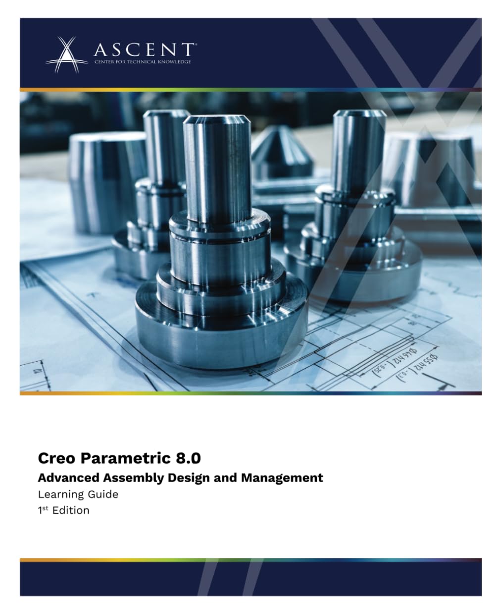 Creo Parametric 8.0: Advanced Assembly Design and Management
